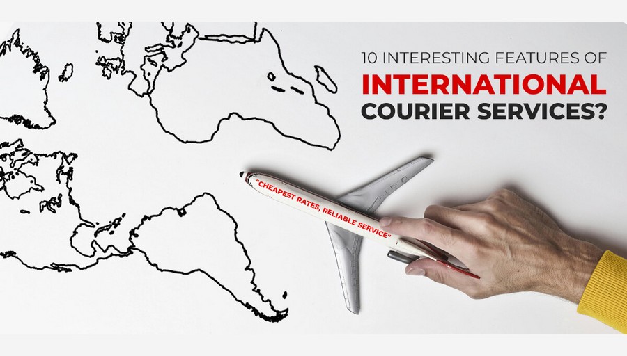 10 Interesting Features Of International Courier Services
