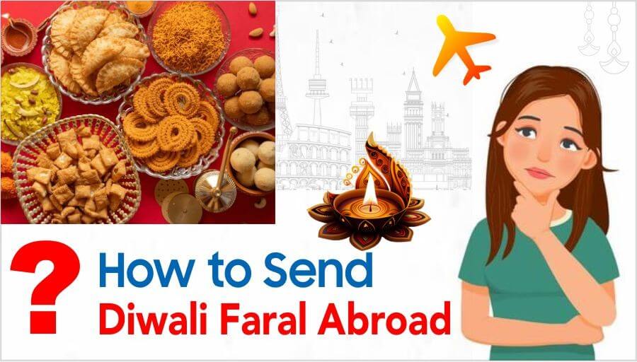 How to Send Diwali Faral Abroad: Key Factors to Know